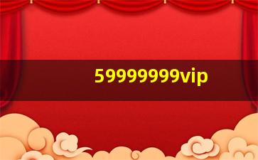 59999999vip