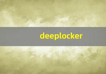 deeplocker