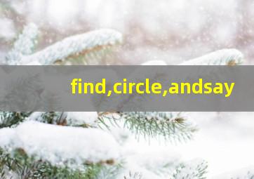 find,circle,andsay