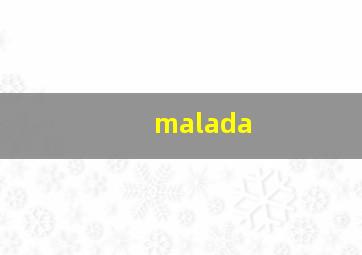 malada